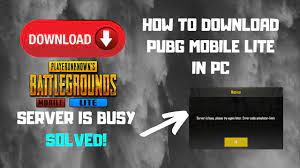 How To Download Pubg Mobile Lite On Pc Server Busy Fixed Youtube