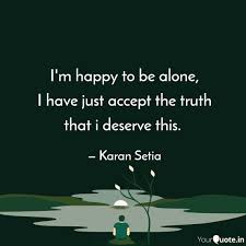 He who, secure within, can say, tomorrow do thy worst, for i have lived today. I M Happy To Be Alone I Quotes Writings By Karan Setia Yourquote