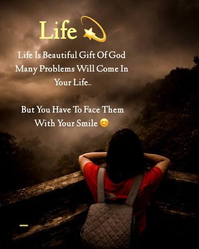 Life is beautiful gift of god.