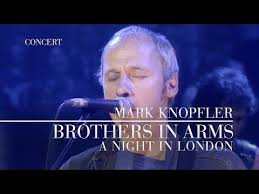 Mark Knopfler Brothers In Arms A Night In London Official Live Video Youtube Mark Knopfler Brothers In Arms Songs