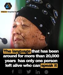 The language has been around for more than 20,000 years but now only Ouma  Katrina Esau can speak it fluently #language