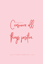 Consume All Things Positive Quote Red And Pink Self Care Brand Positivity So Empowering Quotes Inspirational Quotes Motivation Inspirational Quotes