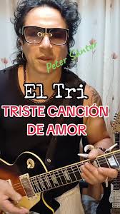 El Tri: Triste Canción de Amor