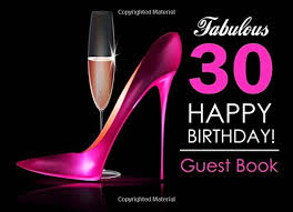 Maybe you would like to learn more about one of these? Fabulous 30 Happy Birthday Guest Book 30th Birthday Guest Book For Women With Pink Stilettos Champagne Cover Message Book For 30th Birthday Party Keepsake Gift Buy Online In Indonesia At Desertcart Id