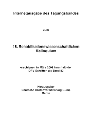 Stattdessen solle sich der arzt fragen, warum er den. Http Forschung Deutsche Rentenversicherung De Forschportalweb Ressource Key Tagungsband 18 Reha Kolloqu Pdf