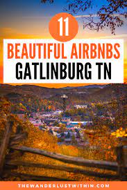 The Absolute Best Gatlinburg Tennessee Airbnbs That You Ll Never Want To Leave In 2020 Travel Fun Adventure Travel Explore Usa Travel Destinations