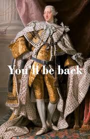 You'll be back (hamiton) by anonymous. King George Iii You Ll Be Back Blank Template Imgflip