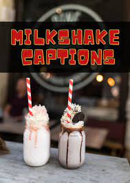 150 Milkshake Quotes And Caption Ideas For Instagram Turbofuture
