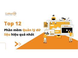 Top 12 Phần Mềm Quản Lý Cơ Sở Dữ Liệu Tốt Nhất 2022