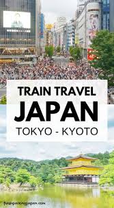 Tokyo To Kyoto Train With Jr Pass And Cost Without Train Travel In Japan Flashpacking Japan Japan Travel Destinations Culture Travel Tokyo Japan Travel Destinations