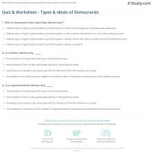 Nov 11, 2020 · the american political systems is one of the most stable political systems in the world. Quiz Worksheet Types Ideals Of Democracies Study Com