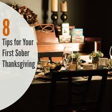 Edit • print • download • embed • share. 8 Tips For Your First Sober Thanksgiving