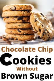 Chocolate Chip Cookies Without Brown Sugar Recipe In 2020 Chip Cookies Cookies Without Brown Sugar Sugar Free Chocolate Chip Cookies