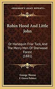 Look, why don't you stop moonin' friar tuck: Robin Hood And Little John Or Harlequin Friar Tuck And The Merry Men Of Sherwood Forest 1881 By Thorne George Palmer F Grove Amazon Ae