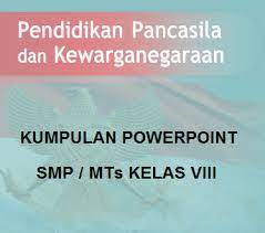 Oleh guru fajri asahi diposting pada 7 juli 2021. Download Kumpulan Powerpoint Untuk Pembelajaran Ppkn Smp Kelas 8 Kurikulum 2013 Bagian 2 Pendidikan Kewarganegaraan Pendidikan Kewarganegaraan