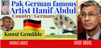 Pak German Famous Artist Hanif Abdul
