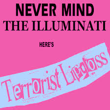 Maybe you would like to learn more about one of these? Never Mind The Illuminati By Terrorist Lipgloss Album Noise Rock Reviews Ratings Credits Song List Rate Your Music