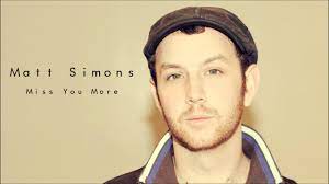 Www.mattsimonsmusic.com search amazon for miss you more mp3 download browse other artists under m: Matt Simons Miss You More Ubersetzung Und Songtext Lyrics Liedtexte