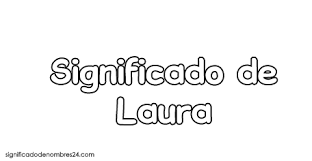 Significado De Laura Todos Sus Secretos