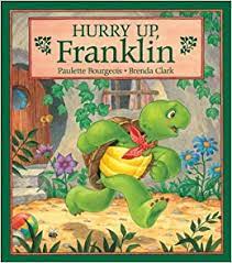 Franklin in the dark (franklin the turtle) 1986, scholastic inc. Hurry Up Franklin Bourgeois Paulette Clark Brenda 9781550740165 Amazon Com Books