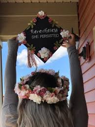 Like The Flower Arrangement And The Quote College Graduation Cap Decoration Graduation Cap Decoration College Graduation Cap