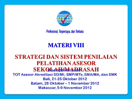Kegiatan ini dilaksanakan dalam rangka menyiapkan asesor bermutu yang memiliki pengetahuan, keterampilan, dan sikap dalam melaksanakan akreditasi secara profesional. Strategi Dan Sistem Penilaian Pelatihan Asesor Sekolah Madrasah Ppt Download