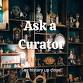 Ask a Curator at the Museum event image