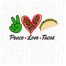Peace Love Tacos Svgpng Sublimation Digital Download Etsy In 2020 Peace And Love Facebook Cover Photos Quotes Peace Sign Art