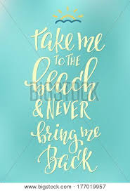 If the heavens ever did speak. Bring Me Back To The Beach Quotes