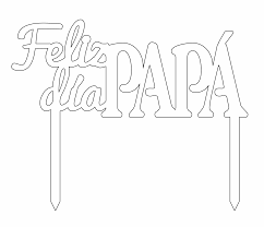 Promocode vexels15 y obtén 15% off. Topper Feliz Dia Papa Stanser