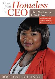 Going From Homeless to CEO: The No Excuse Handbook eBook : Handy, Rose  Cathy: Amazon.co.uk: Kindle Store