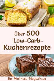 Wir von eat smarter möchten ihnen diese rezeptsammlung vorstellen, in welcher sie ganz verschiedenes fettarmes gebäck finden, das sie überraschen wird! Uber 500 Low Carb Kuchen Rezepte Ohne Zucker