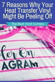Here are 7 tips on how to prevent heat transfer vinyl from peeling: 7 Reasons Why Your Heat Transfer Vinyl Might Be Peeling Off
