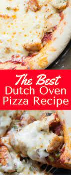 Dutch Oven Pizza Dutch Oven Pizza Recipe Outdoor Pizza Camping Pizza Pizza Recipe Pizza Dough Camping Dutch Oven Pizza Dutch Oven Recipes Recipes