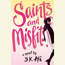Saints and Misfits by S.K. Ali | Goodreads