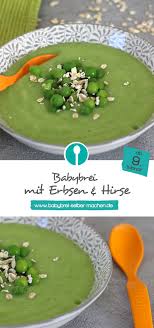 Babybrei Mit Erbsen Und Hirseflocken Rezept Vegetarischer Mittagsbrei Fur Babys Babybrei Rezepte Furs Baby Babybrei Rezepte
