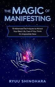 Amazon best sellers our most popular products based on sales. The Magic Of Manifesting 15 Advanced Techniques To Attract Your Best Life Even If You Think It S Impossible Now Law Of Attraction Book 1 Kindle Edition By Shinohara Ryuu Religion