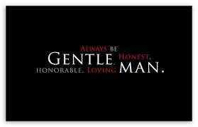  Be A Gentleman Hd Desktop Wallpaper Widescreen Fullscreen Mobile Dual Monitor Gentleman Good Good Father Positive Quotes