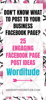 Business Facebook Page Post And Status Update Ideas Worditude Business Facebook Page Facebook Marketing Strategy Facebook Marketing