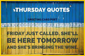 Inspirational quotes for thursday | inspiration thursday quotes. 52 Thursday Quotes For Every One Of The Year Funny Inspiring Good