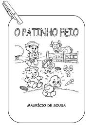 Best patinho feio para colorir free download for your kids. O Patinho Feio Varal De Historia Turma Da Monica Aprender E Brincar