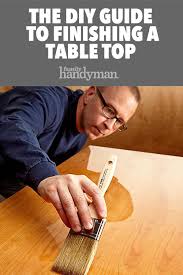 The Diy Guide To Finishing A Table Top Diy Table Top Table Top It Is Finished