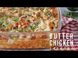 How To Make Butter Chicken Lasagna Youtube Butter Chicken Lasagna Butter Chicken Chicken Lasagna