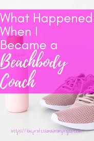 They recruited other coaches who. Beachbody Coaching Is It Worth It