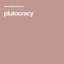 Plutocracy English Vocabulary Definitions Vocabulary