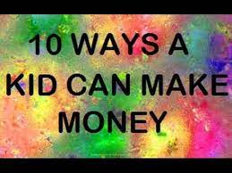 The fact is, generations have grown up earning an allowance or spending cash with chores, work and tasks here and there. 10 Ways A Kid Can Make Money Youtube