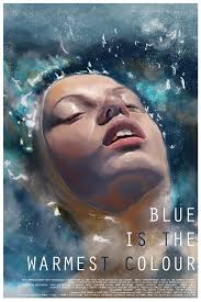 Blue Is The Warmest Colour Alternative Movie Poster Blue Is The Warmest Colour Warm Colors Alternative Movie Posters