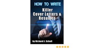 You can already start to see the things your killer cover letter will need to mention. How To Writer Killer Cover Letters And Resumes Get The Interviews For Scholl Richard J Amazon De Bucher