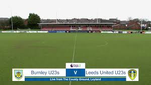 In burnley previous game against fulham, they 2:0 win their opponents. Leeds United U23 Live Burnley Vs Leeds United Facebook