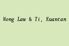 Law tong wong is on facebook. Wong Law Ti Kuantan Firma Guaman In Kuantan